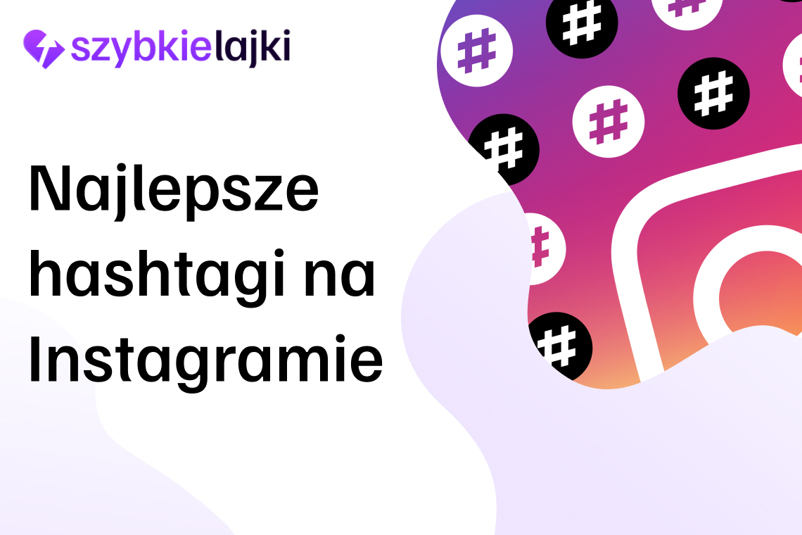 Najpopularniejsze hashtagi na Instagramie